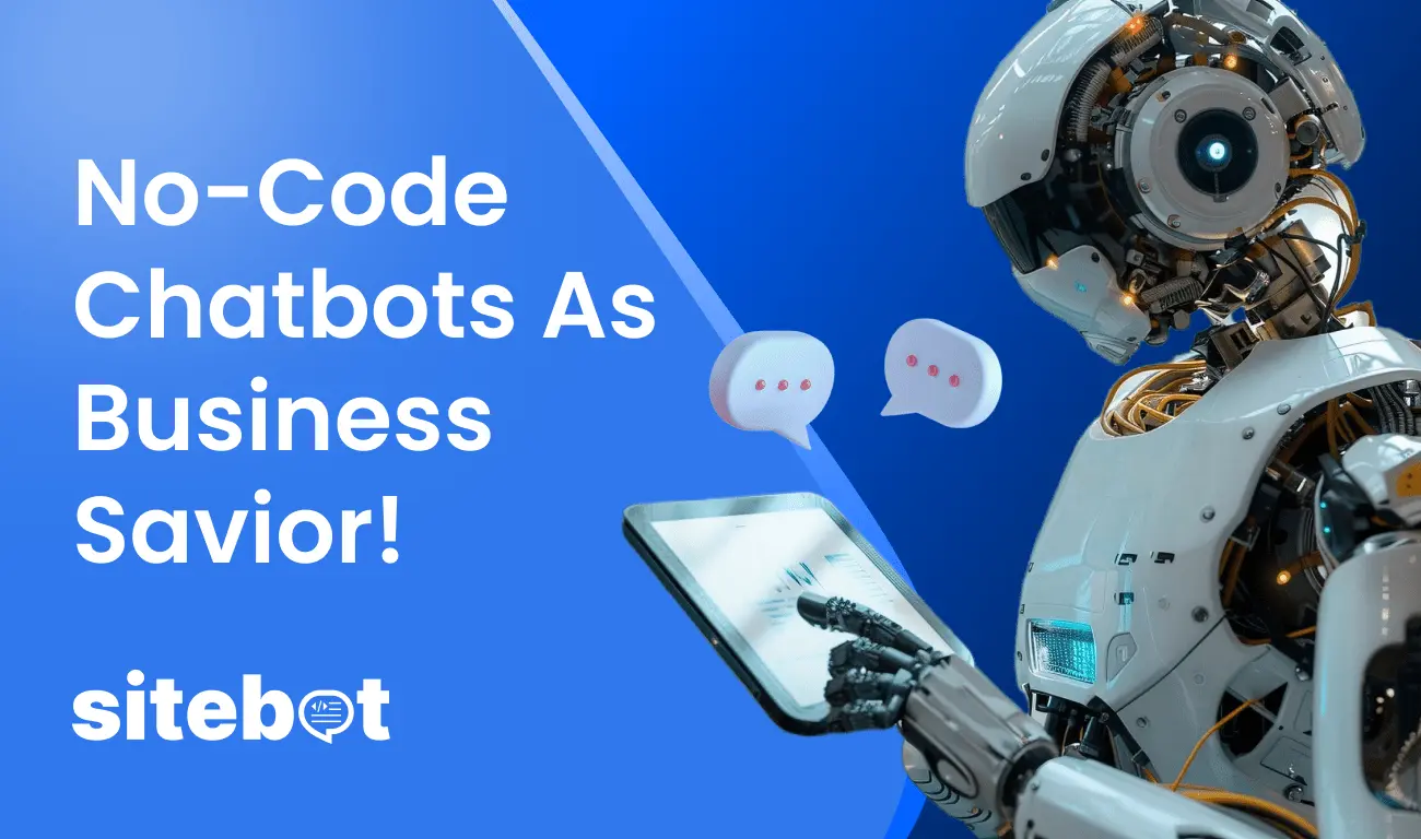 blog - Cutting Costs, Not Corners: No-Code Chatbots as the Small Business Savior!